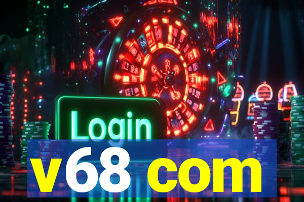 v68 com